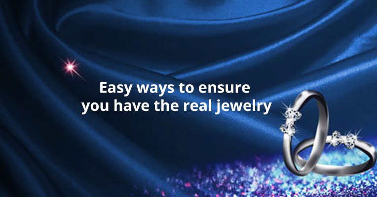 Easy ways to ensure you have the real jewelry